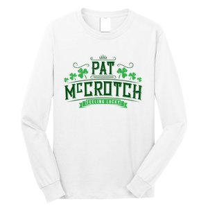 Pat Mccrotch Luck Of The Irish Funny St Patricks Day Long Sleeve Shirt