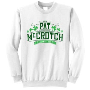 Pat Mccrotch Luck Of The Irish Funny St Patricks Day Sweatshirt