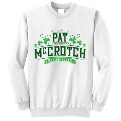 Pat Mccrotch Luck Of The Irish Funny St Patricks Day Sweatshirt