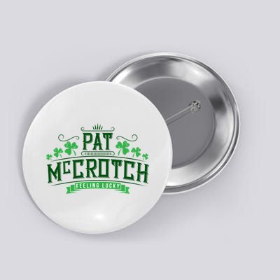 Pat Mccrotch Luck Of The Irish Funny St Patricks Day Button