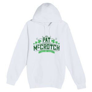 Pat Mccrotch Luck Of The Irish Funny St Patricks Day Premium Pullover Hoodie