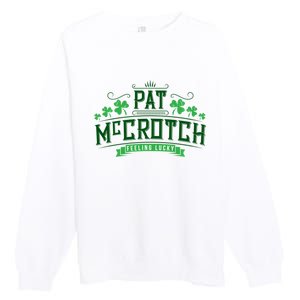 Pat Mccrotch Luck Of The Irish Funny St Patricks Day Premium Crewneck Sweatshirt