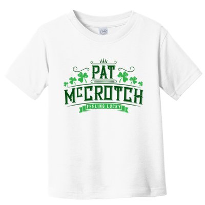 Pat Mccrotch Luck Of The Irish Funny St Patricks Day Toddler T-Shirt