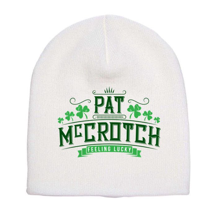Pat Mccrotch Luck Of The Irish Funny St Patricks Day Short Acrylic Beanie