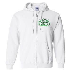 Pat Mccrotch Luck Of The Irish Funny St Patricks Day Full Zip Hoodie