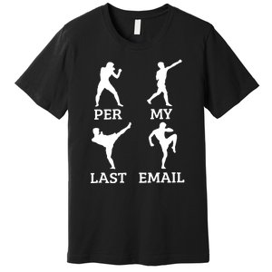 Per My Last Email Funny Premium T-Shirt