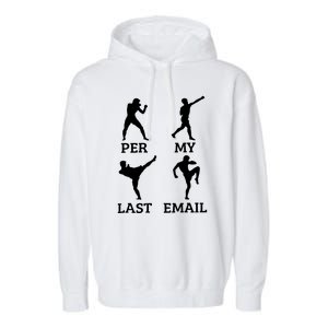 Per My Last Email Funny Garment-Dyed Fleece Hoodie