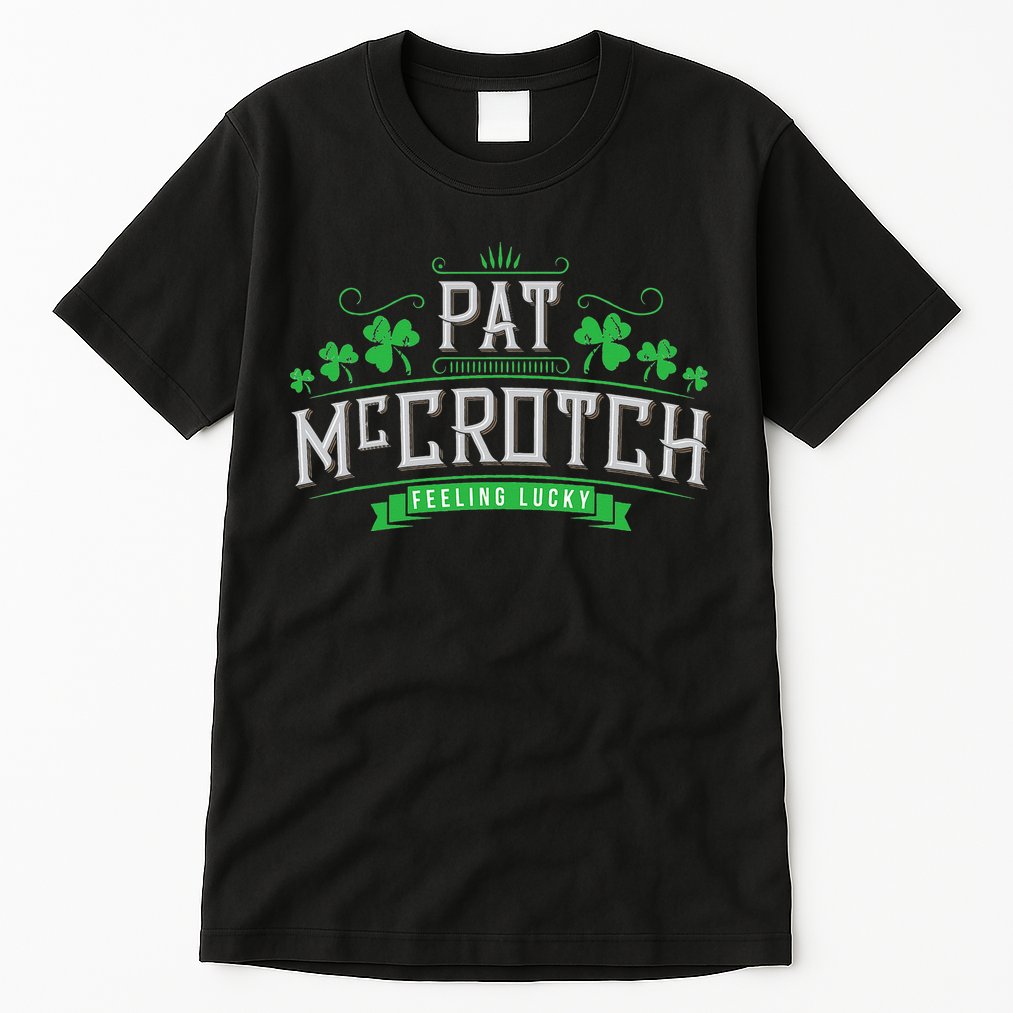 Pat McCrotch Luck of the Irish Funny St Patricks Day Tall T-Shirt