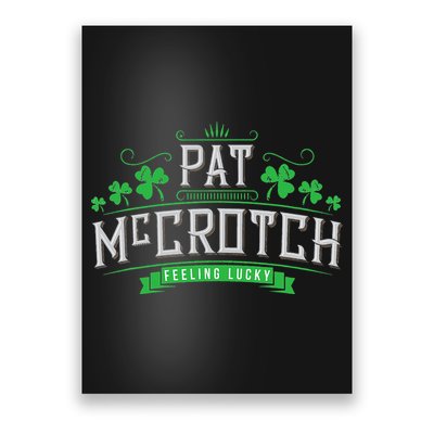 Pat McCrotch Luck of the Irish Funny St Patricks Day Poster