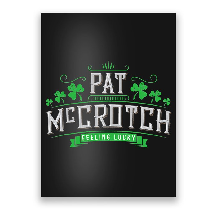 Pat McCrotch Luck of the Irish Funny St Patricks Day Poster