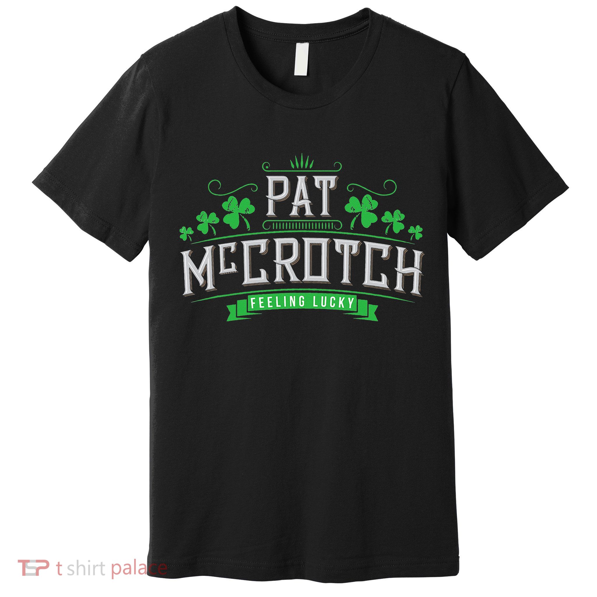 Pat McCrotch Luck of the Irish Funny St Patricks Day Premium T-Shirt