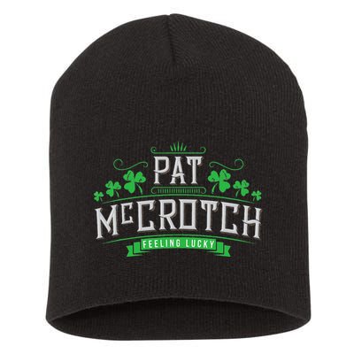 Pat McCrotch Luck of the Irish Funny St Patricks Day Short Acrylic Beanie
