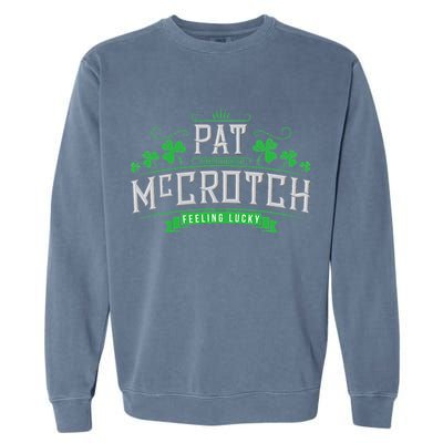 Pat McCrotch Luck of the Irish Funny St Patricks Day Garment-Dyed Sweatshirt