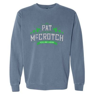 Pat McCrotch Luck of the Irish Funny St Patricks Day Garment-Dyed Sweatshirt