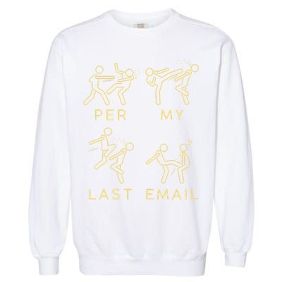 Per My Last Email Boxing Meme Garment-Dyed Sweatshirt