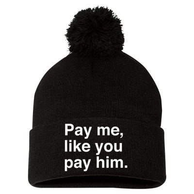 Pay Me Like You Pay Him International Women's Day Pom Pom 12in Knit Beanie