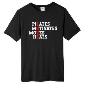 Pilates Motivates Moves Heals Love Exercise Workout Fitness Cool Gift Tall Fusion ChromaSoft Performance T-Shirt