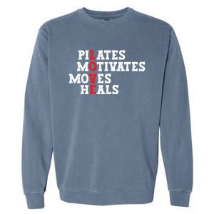 Pilates Motivates Moves Heals Love Exercise Workout Fitness Cool Gift Garment-Dyed Sweatshirt