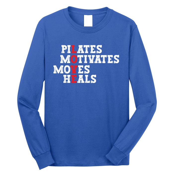 Pilates Motivates Moves Heals Love Exercise Workout Fitness Cool Gift Long Sleeve Shirt