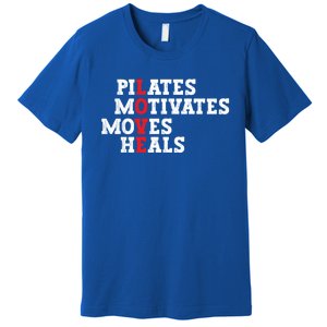 Pilates Motivates Moves Heals Love Exercise Workout Fitness Cool Gift Premium T-Shirt