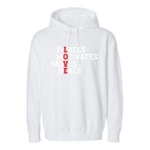 Pilates Motivates Moves Heals Love Exercise Workout Fitness Cool Gift Garment-Dyed Fleece Hoodie