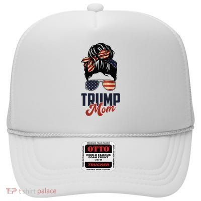 Patriotic Mom Messy Bun Trump Mom MotherS Day High Crown Mesh Back Trucker Hat