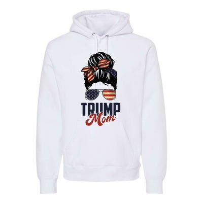 Patriotic Mom Messy Bun Trump Mom MotherS Day Premium Hoodie