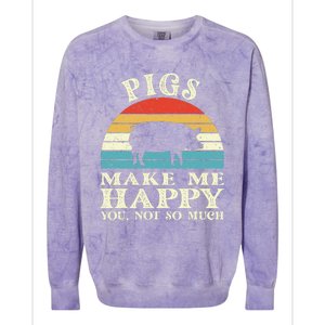 Pigs Make Me Happy You Not So Much Pig Lover Farming Farmer Colorblast Crewneck Sweatshirt