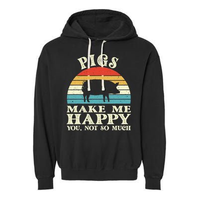Pigs Make Me Happy You Not So Much Pig Lover Farming Farmer Garment-Dyed Fleece Hoodie