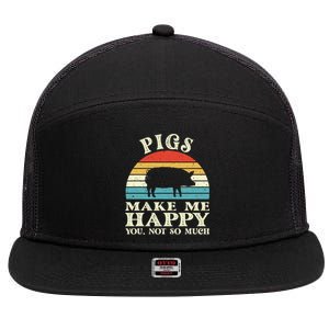 Pigs Make Me Happy You Not So Much Pig Lover Farming Farmer 7 Panel Mesh Trucker Snapback Hat