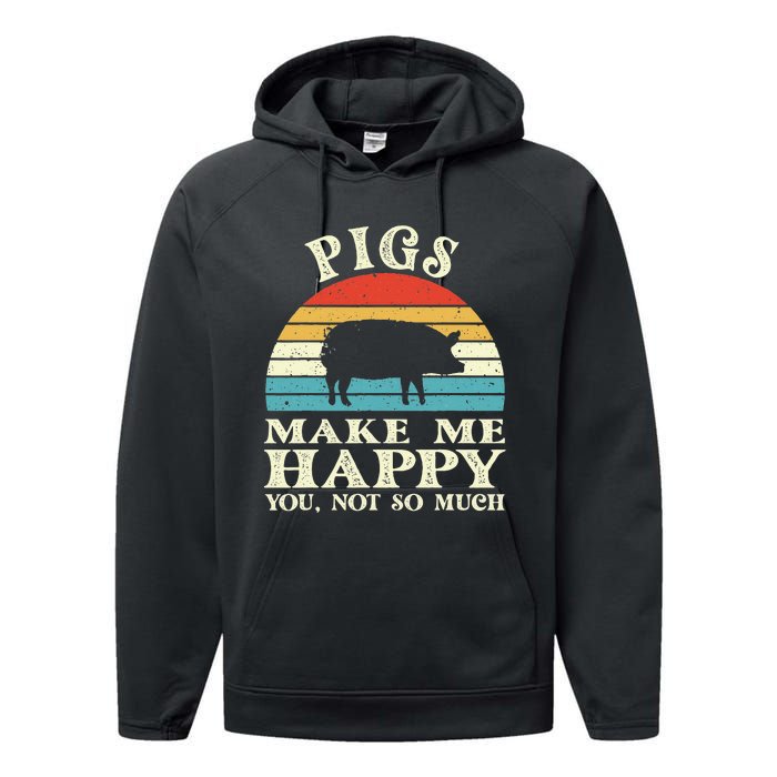 Pigs Make Me Happy You Not So Much Pig Lover Farming Farmer Performance Fleece Hoodie