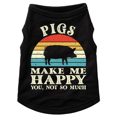 Pigs Make Me Happy You Not So Much Pig Lover Farming Farmer Doggie Tank