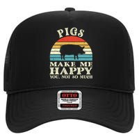 Pigs Make Me Happy You Not So Much Pig Lover Farming Farmer High Crown Mesh Back Trucker Hat