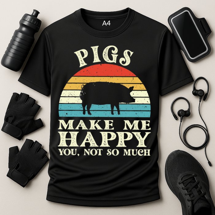 Pigs Make Me Happy You Not So Much Pig Lover Farming Farmer Cooling Performance Crew T-Shirt