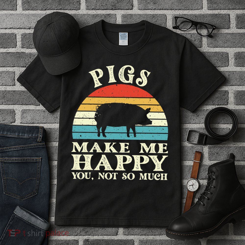 Pigs Make Me Happy You Not So Much Pig Lover Farming Farmer Tall T-Shirt