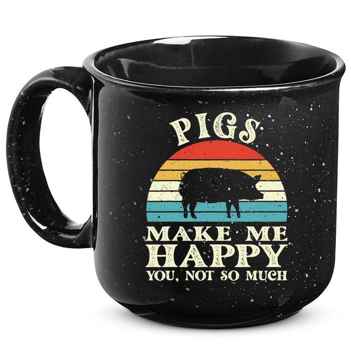 Pigs Make Me Happy You Not So Much Pig Lover Farming Farmer 15oz Campfire Ceramic Mug