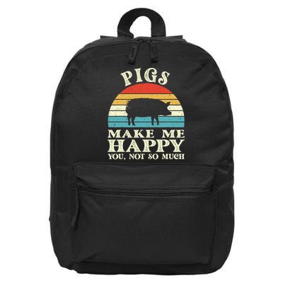 Pigs Make Me Happy You Not So Much Pig Lover Farming Farmer 16 in Basic Backpack