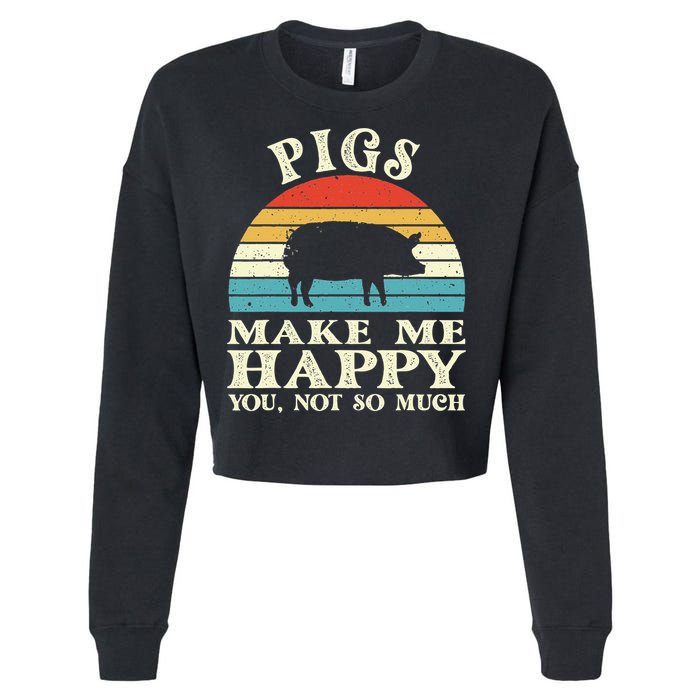Pigs Make Me Happy You Not So Much Pig Lover Farming Farmer Cropped Pullover Crew