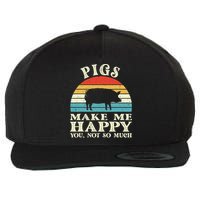 Pigs Make Me Happy You Not So Much Pig Lover Farming Farmer Wool Snapback Cap