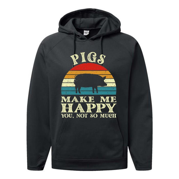 Pigs Make Me Happy You Not So Much Pig Lover Farming Farmer Performance Fleece Hoodie