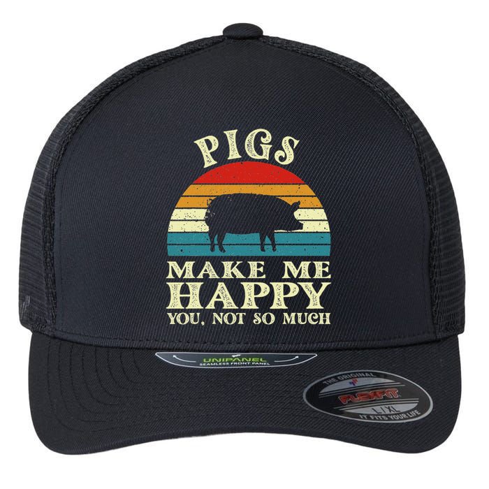 Pigs Make Me Happy You Not So Much Pig Lover Farming Farmer Flexfit Unipanel Trucker Cap