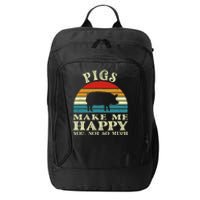 Pigs Make Me Happy You Not So Much Pig Lover Farming Farmer City Backpack