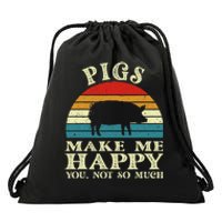 Pigs Make Me Happy You Not So Much Pig Lover Farming Farmer Drawstring Bag