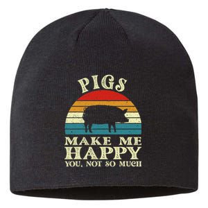 Pigs Make Me Happy You Not So Much Pig Lover Farming Farmer Sustainable Beanie