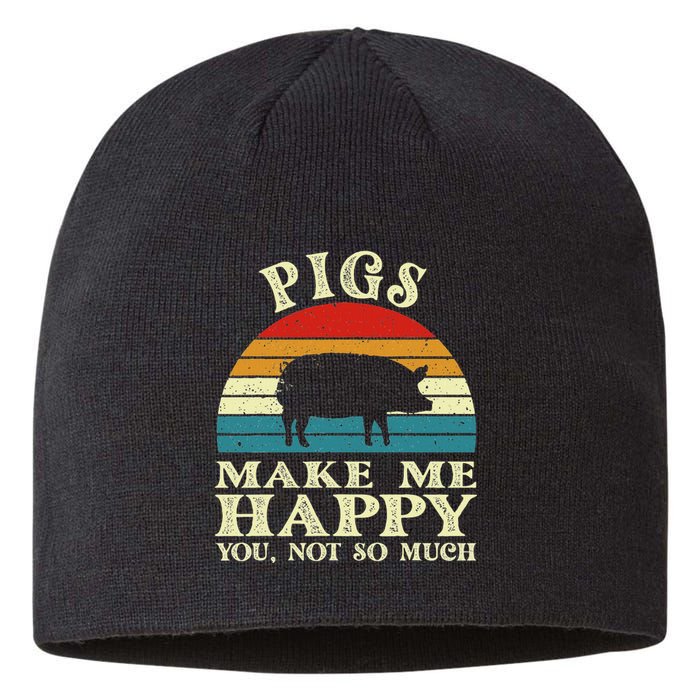 Pigs Make Me Happy You Not So Much Pig Lover Farming Farmer Sustainable Beanie