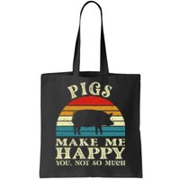 Pigs Make Me Happy You Not So Much Pig Lover Farming Farmer Tote Bag