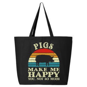 Pigs Make Me Happy You Not So Much Pig Lover Farming Farmer 25L Jumbo Tote