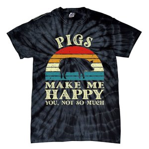 Pigs Make Me Happy You Not So Much Pig Lover Farming Farmer Tie-Dye T-Shirt