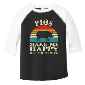 Pigs Make Me Happy You Not So Much Pig Lover Farming Farmer Toddler Fine Jersey T-Shirt