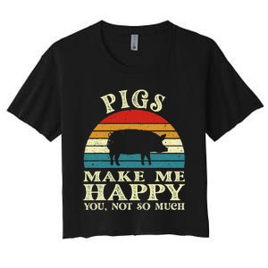 Pigs Make Me Happy You Not So Much Pig Lover Farming Farmer Women's Crop Top Tee